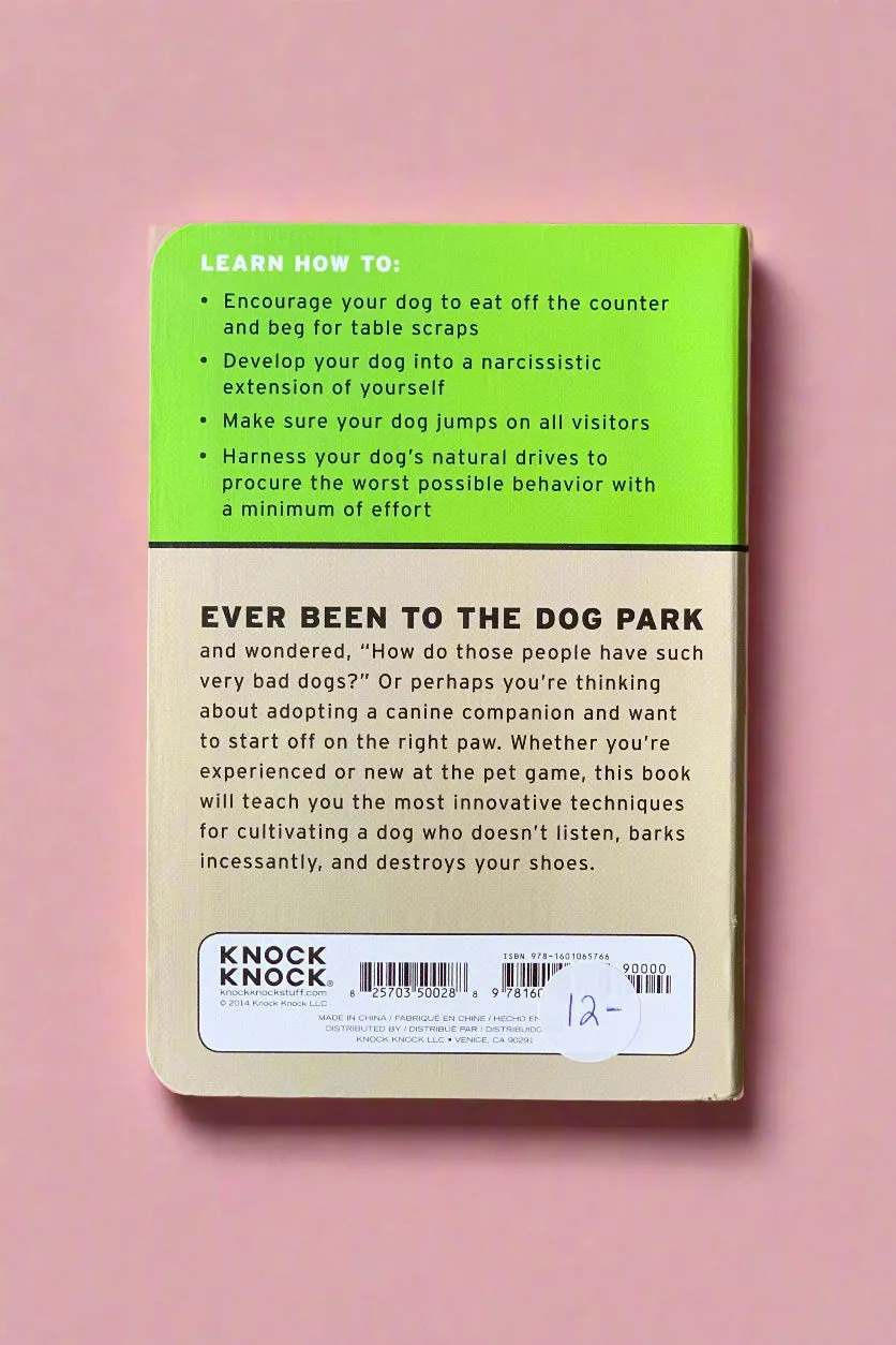 How to Have a Very Bad Dog