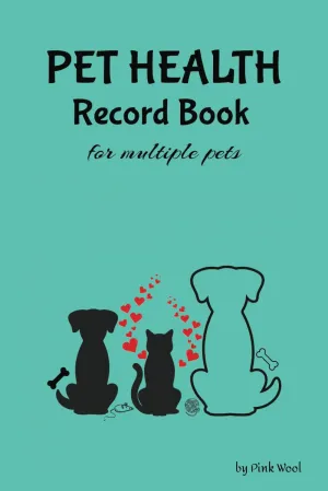 Pet Health Record Book for Multiple Pets: Up to 3 Animals, Keep All Your Cat and Dog Medical Info Organized: Vaccinations, Vet Visits, Diet & Exercise, Worm and Flea Treatments   2024 4 7