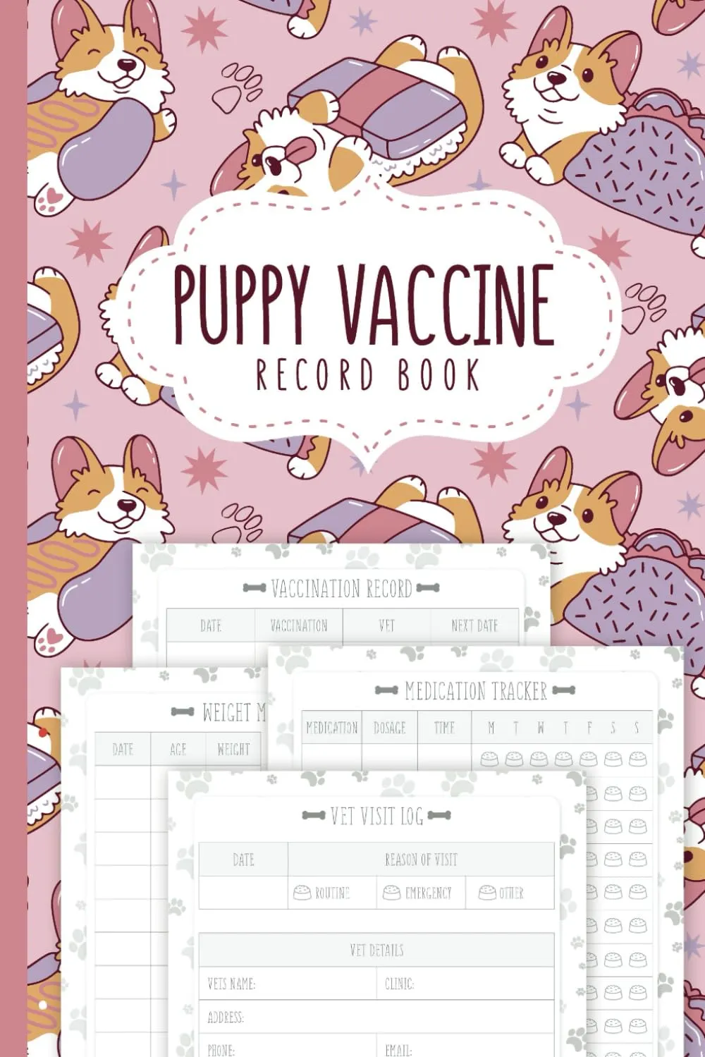 Puppy Vaccine Record Book: Complete Canine Health Log Book for Tracking Dog Vaccinations, Weight, Medical Treatments, Vet Contacts   2024 2 5